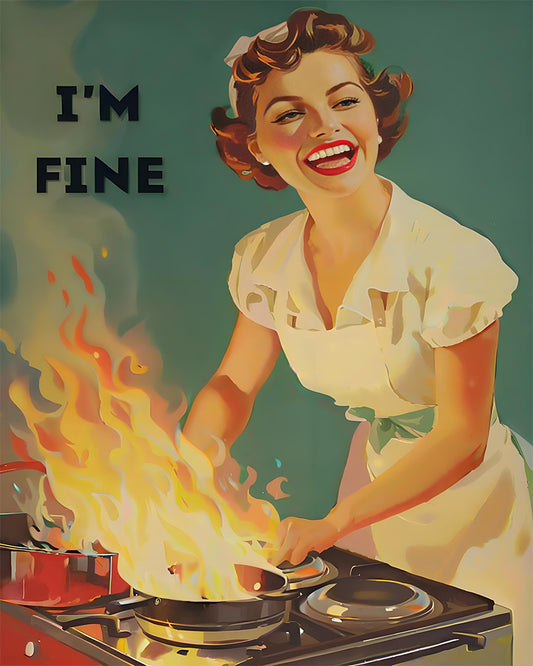 A stylized retro illustration of a smiling woman in a white dress standing at a stove with flames rising from a pan, with the text 'I'M FINE' on the left against a teal background.